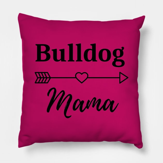 Bulldog Mama Pillow by Flamingo Design