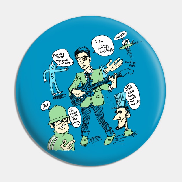 Lazy Costello Pin by GiMETZCO!