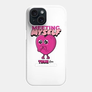 Meeting Myself True Love T-Shirt Phone Case