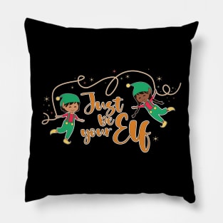 Just be your elf, cute and funny Christmas Gift for Kids Pillow