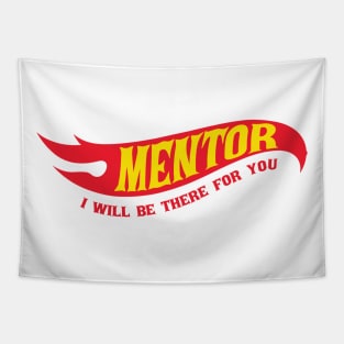 Mentor - I'll Be There For You Gifts Tapestry