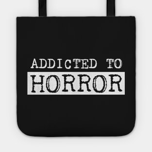 Addicted to horror Tote