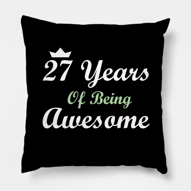 27 Years Of Being Awesome Pillow by FircKin