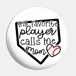 My Favorite Player Calls Me Mom Baseball Cute Funny Pin