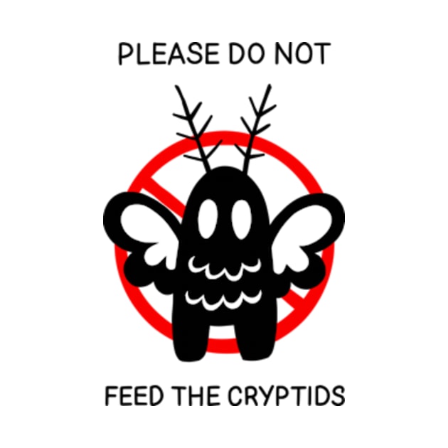 PLEASE DO NOT FEED THE CRYPTIDS (Mothman) RED SIGN by JadedOddity