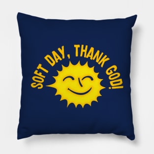 Soft Day, Thank God / Irish Expressions Design Pillow