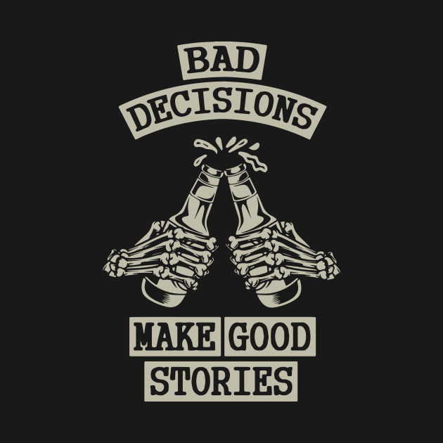 bad decisions