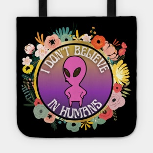 I Don't Believe In Humans Tote