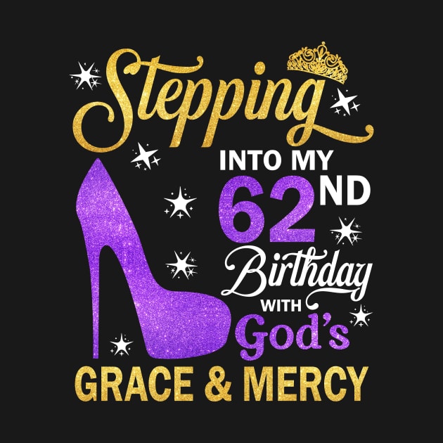 Stepping Into My 62nd Birthday With God's Grace & Mercy Bday by MaxACarter