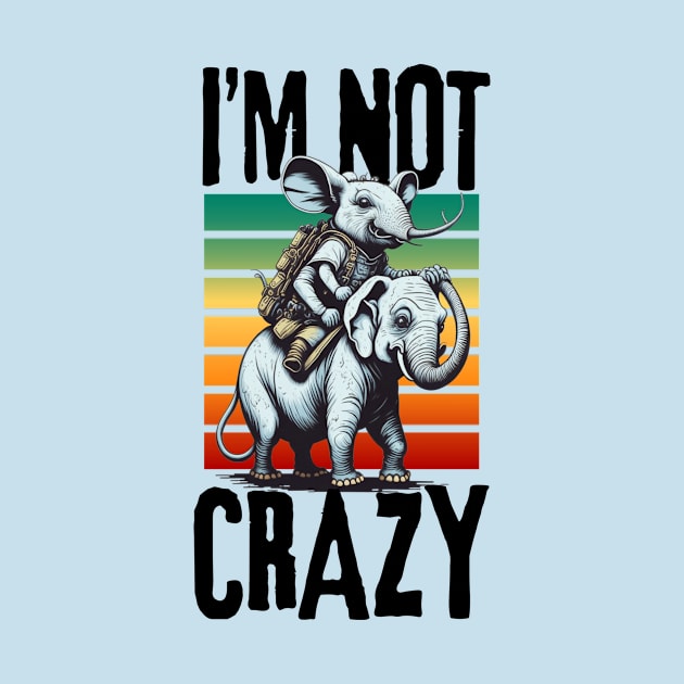 iM Not Crazy by samsamteez