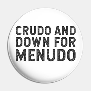 Crudo and Down for Menudo Pin