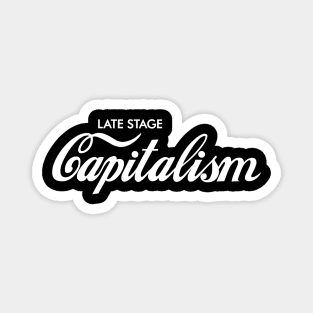 Enjoy Late Stage Capitalism Magnet