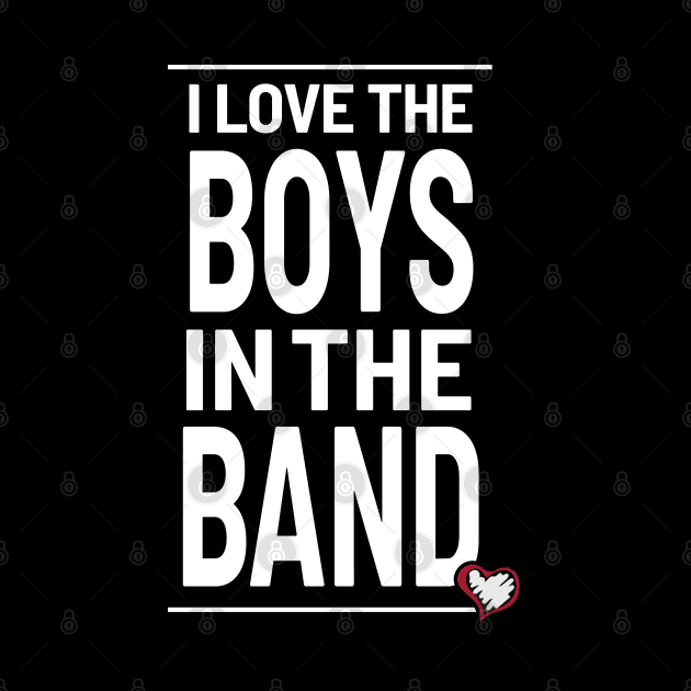 I love the boys in the band - heart by CreativeKristen