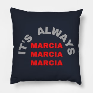 Marcia Marica Marcia Pillow
