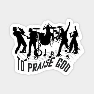 Praise God – Christian Music Band Magnet