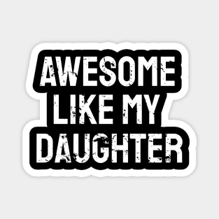 Awesome like my daughter Magnet