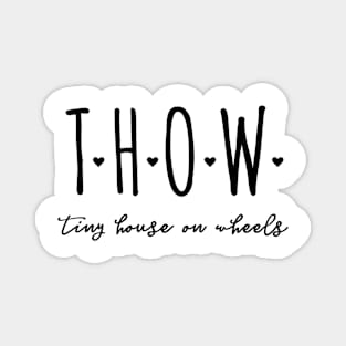 T.H.O.W Tiny House on Wheels Magnet