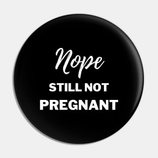 Still Not Pregnant Pin