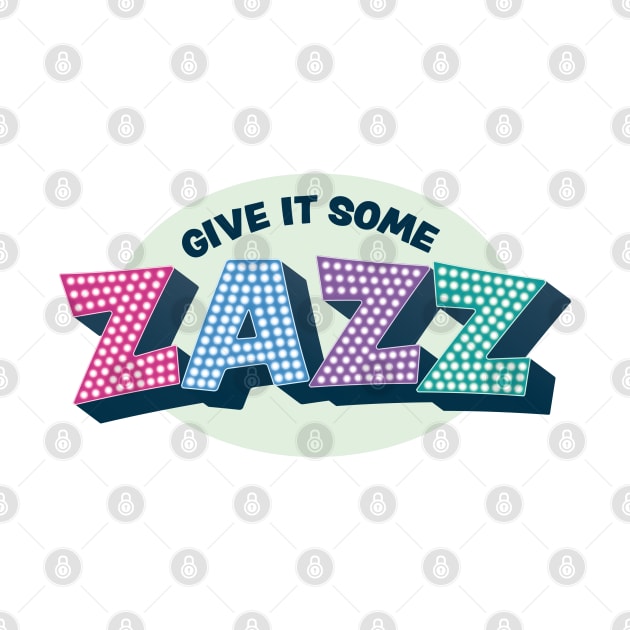 Give It Some Zazz - The PROM Musical by redesignBroadway