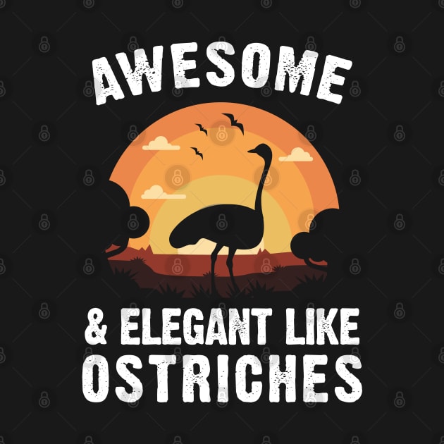 Ostrich Awesome and Elegant Like Ostriches Vintage Sunset by sports_hobbies_apparel