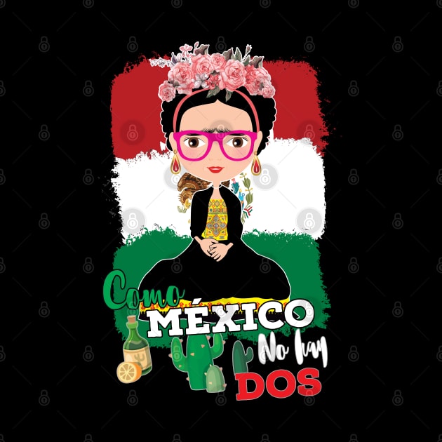 Frida Kahlo Como Mexico no hay dos Independencia de Mexico Bandera de Mexico by soccer t-shirts