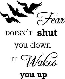 Fear Doesn't Shut You Down, It Wakes You Up Magnet