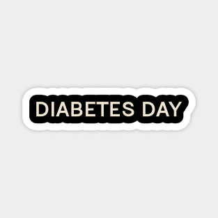 Diabetes Day On This Day Perfect Day Magnet