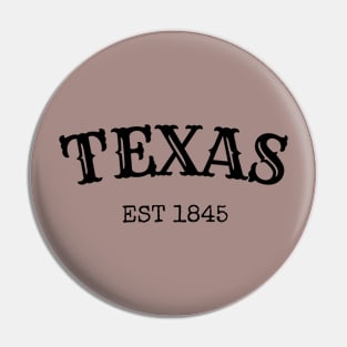 Texas Est 1845 Pin