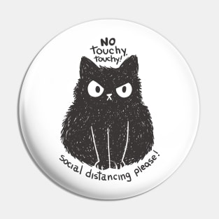 No Touchy Touchy Funny Cat Social Distancing Cat Lover Gift Pin