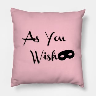 As You Wish Pillow