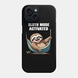 Sloth Mode Activated Funny Gift Phone Case