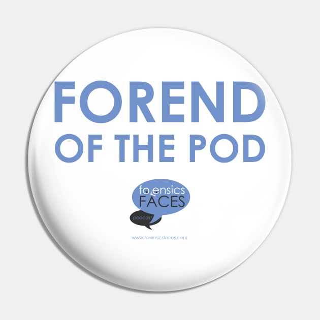 "Forend" of the Pod Pin by ForensicsFaces