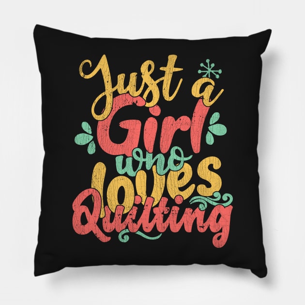 Just A Girl Who Loves Quilting Gift graphic Pillow by theodoros20