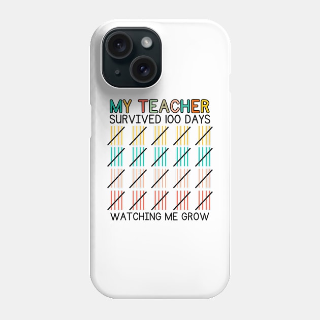 My Teacher Survived 100 Day Watching Me Grow 100 School Days Phone Case by Emouran