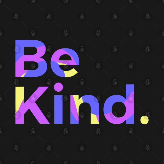 Be Kind by L'Appel du Vide Designs by Danielle Canonico