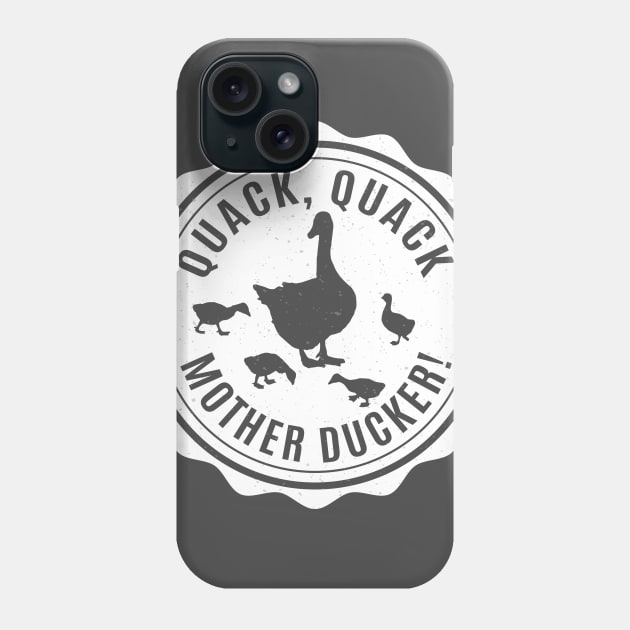 Quack, Quack, Mother Ducker! Phone Case by Alema Art
