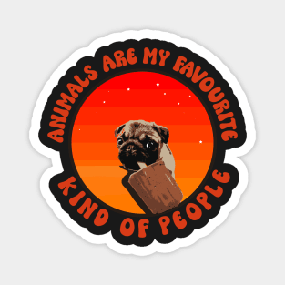 Animals are my favorite kind of people cute puppy dog lover Magnet