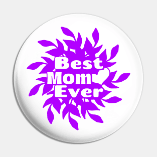 Best Mom Ever Purple Pin