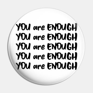 You Are Enough Inspirational Quote Pin