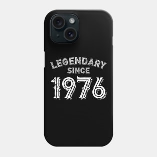 Legendary Since 1976 Phone Case