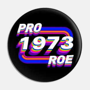 Pro Roe 1973 Pin