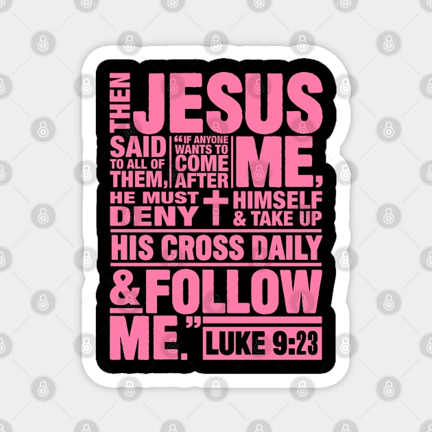 Luke 9:23 Follow Me Magnet by Plushism