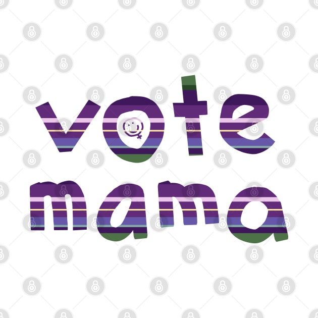 Lavender Stripes Vote Mama by ellenhenryart