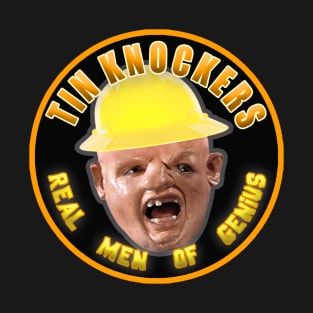 Tin Knockers - Real Men of Genius T-Shirt