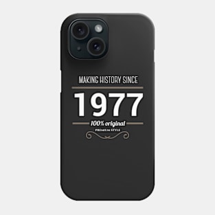 Making history since 1977 Phone Case