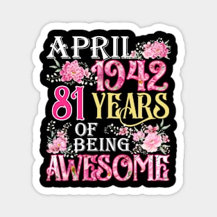 April Girl 1942 Shirt 81th Birthday 81 Years Old Magnet