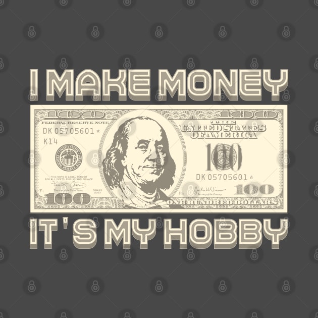 I Make Money - It's My Hobby (Sepia) by Monkey Business Bank