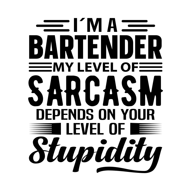 I'm A Bartender by Stay Weird