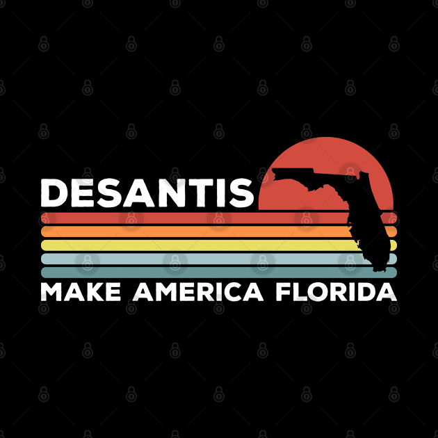 Desantis - Make America Florida by thriftjd