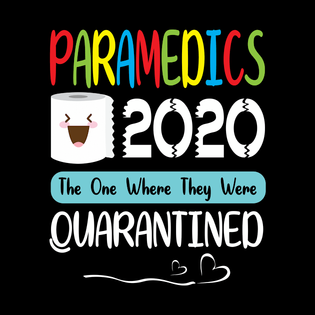 Paramedics Toilet Paper Face 2020 The One Where They Were Quarantined Fighting Coronavirus 2020 by joandraelliot